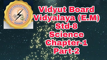 381.Std-8,Science,Chapter-1,Part-2 | Vidyut Board Vidyalaya | BHAGYESH THAKKAR