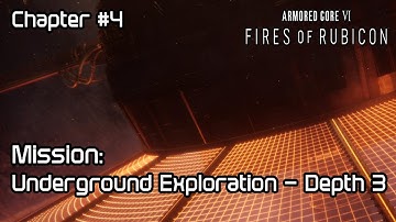 Armored Core 6 - Chapter 4: Underground Exploration Depth 3