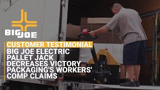 Big Joe E30 Electric Pallet Jack Decreases Victory Packaging's