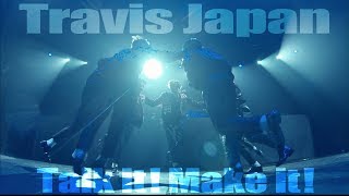 Travis Japan「Talk it! Make it!」「Happy Groovy」(AUSTIN MAHONE Japan Tour 2019＠横浜アリーナ)