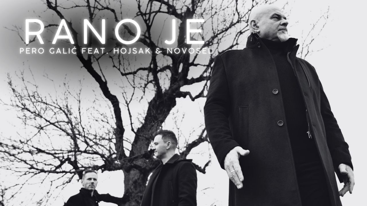 Pero Galić feat. Hojsak & Novosel - Rano je (Official video)