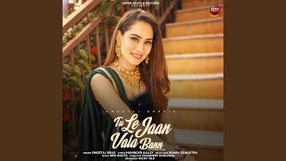 Tu Le Jaan Vala Bann Thumb