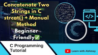 C Program to Concatenate Two Strings | strcat() & Without strcat Explained
