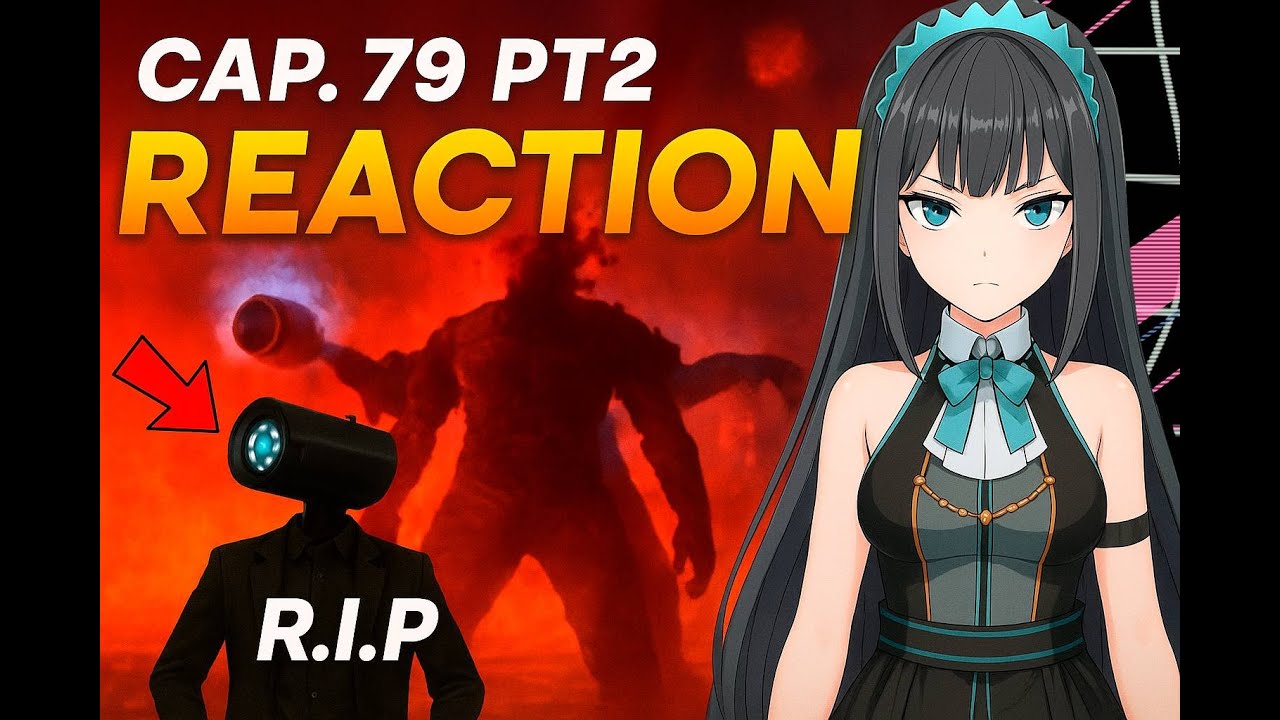 R.I.P Camara Woman💀| REACCIONANDO A SKIBIDI TOILET 79 PT2 |