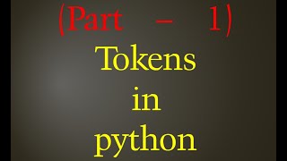 TOKEN IN PYTHON PART 1 HINDI   CLASS 10 CBSE