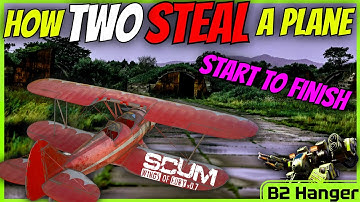 How to get a Plane full walkthrough - SCUM v0.7
