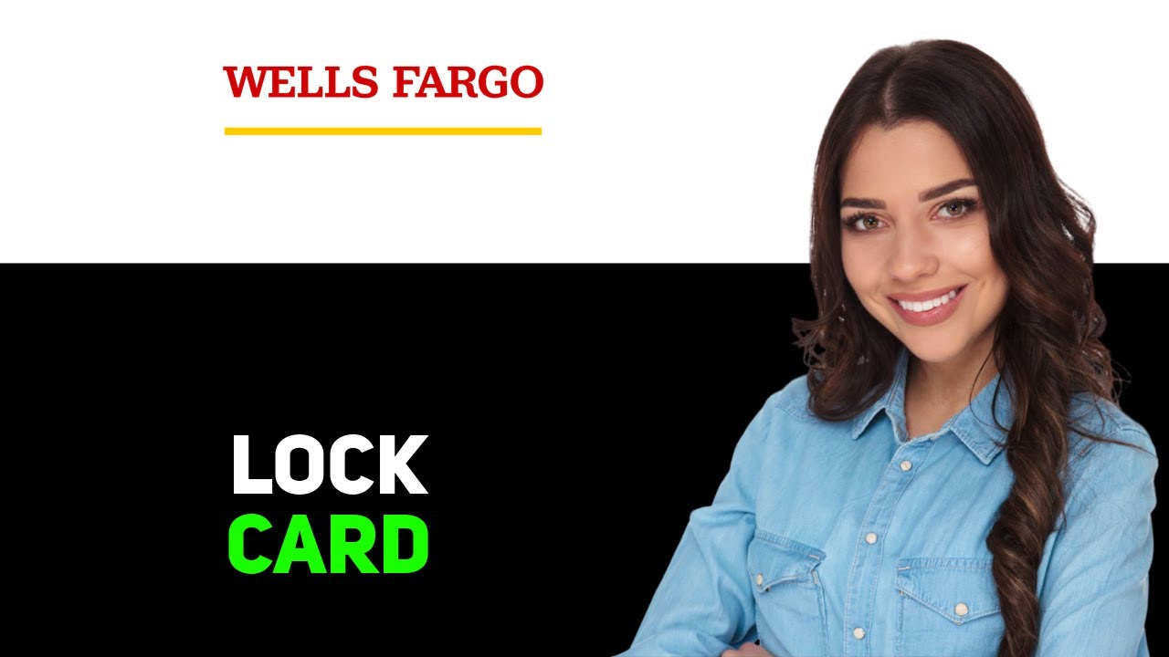 How To Lock Wells Fargo Card 2025