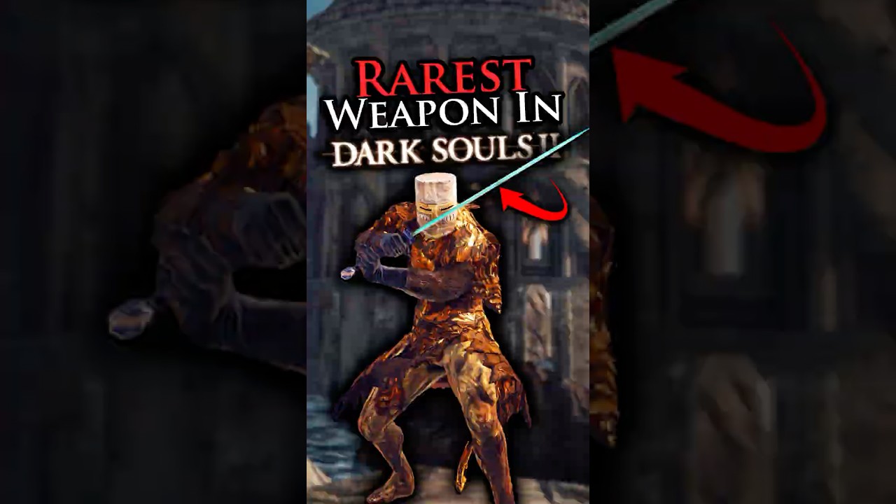 Самое редкое оружие в Dark Souls 2 