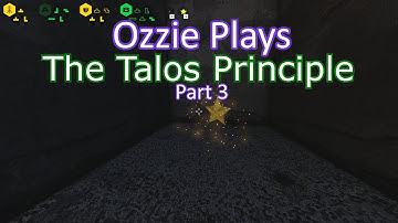 Ozzie Plays The Talos Principle (Area A3 Secret)