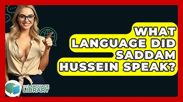 What Language Did Saddam Hussein Speak? - The Language Library