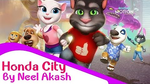 Honda City By Neel Akash | New Assamese Song | [Talking Tom Version] Bindas Motion