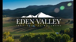 The Eden Valley Institute of Wellness Experience