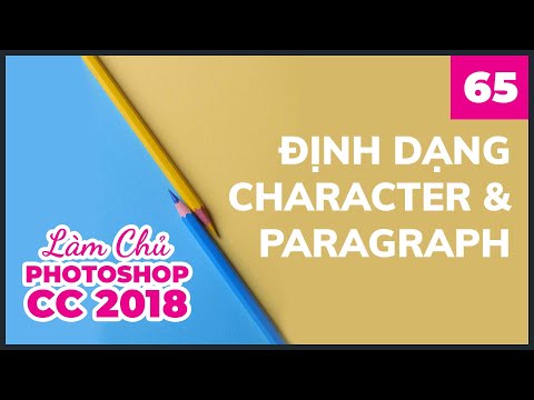 Bài 65: Định dạng Character và Paragraph | Làm Chủ Photoshop CC 2018