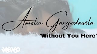 Amelia Gangodawila - Without You Here
