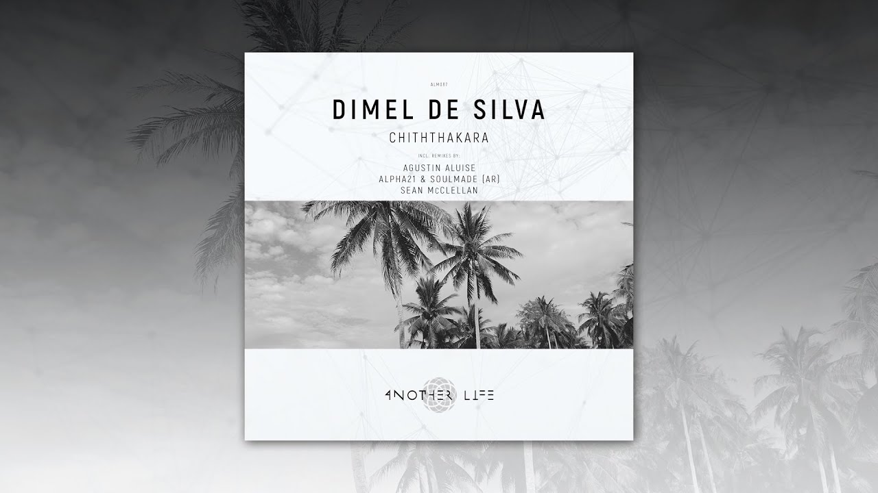 Dimel De Silva - Chiththakara (Agustin Aluise Remix) [Another Life Music]
