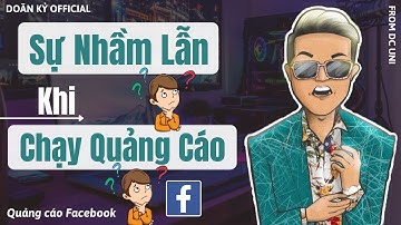 Sự nhầm lẫn khi chạy quảng cáo Facebook I Doãn Kỷ Official