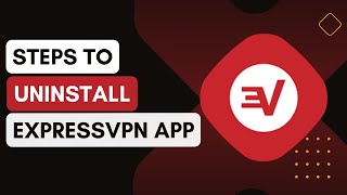 How Do I Uninstall ExpressVPN From My Device If I No Longer Need It !