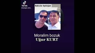 Uğur KURT Moralim Bozuk