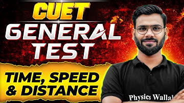 CUET 2024 General Test:  Time, Speed & Distance | CUET General Test Revision 🤩 | CUET 2024