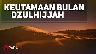 Keutamaan Bulan Dzulhijjah - Ustadz Amir as-Soronji