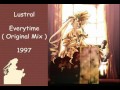 Lustral - Everytime ( Original Mix ) 1997 + Lyrics