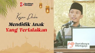 Mendidik Anak Yang Terlalaikan - Ustadz Abdullah Dinan