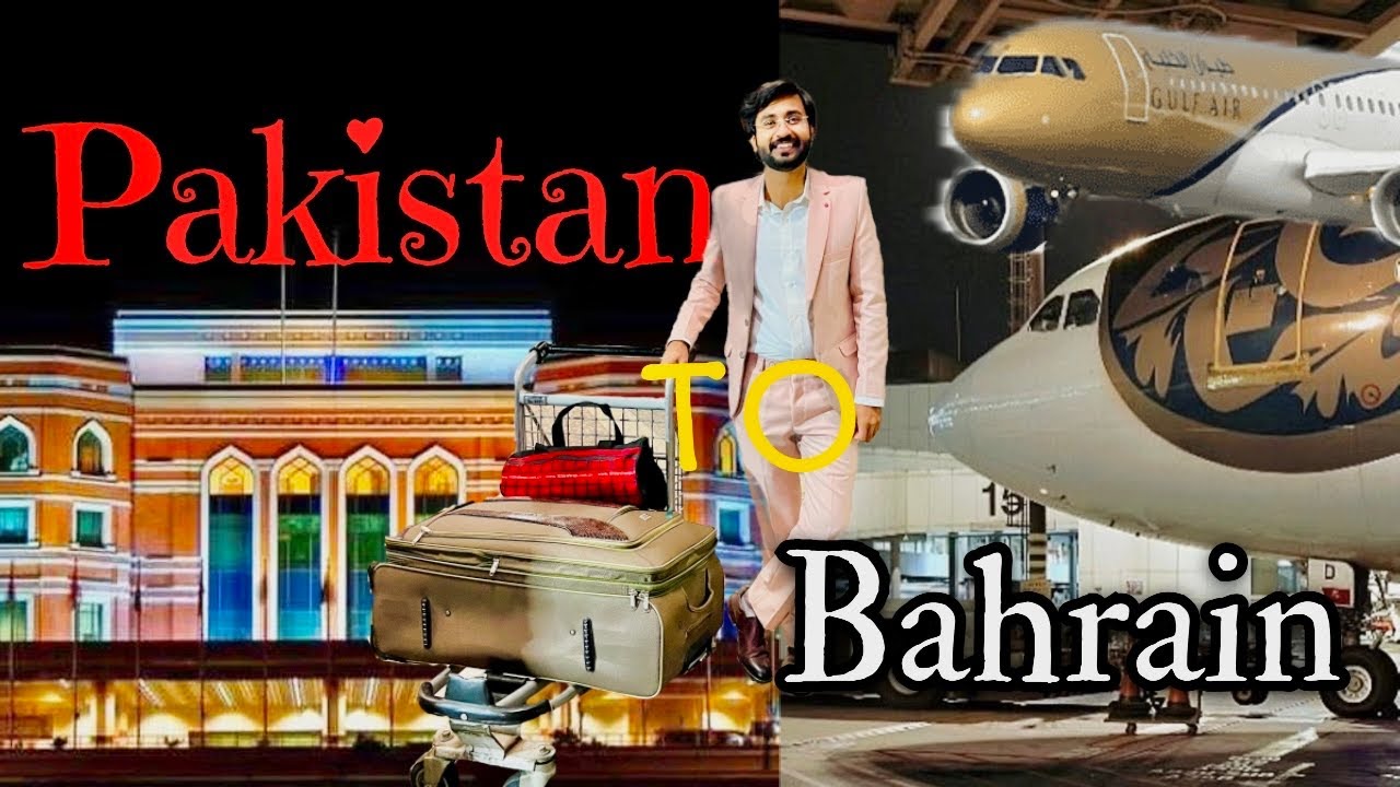 Pakistan🇵🇰 To Bahrain🇧🇭| Lahore To Bahrain| 