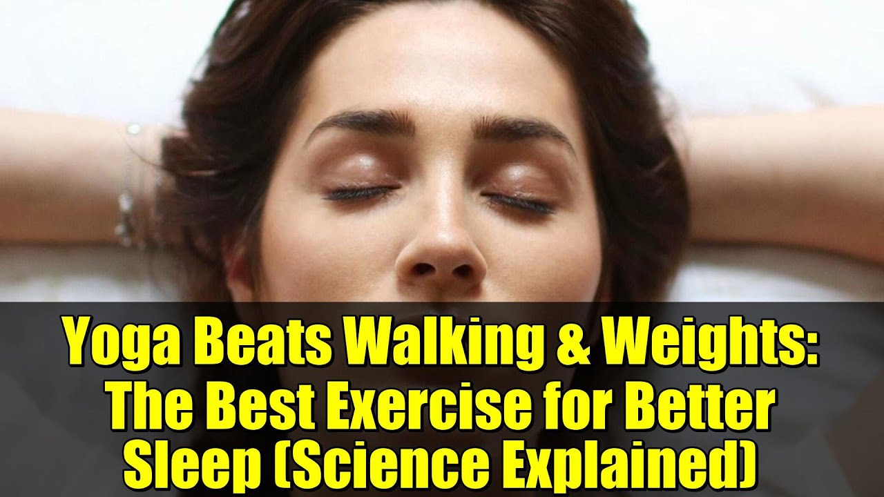 Йога лучше ходьбы и поднятия тяжестей: лучшие упражнения для крепкого сна (научное объяснение)
