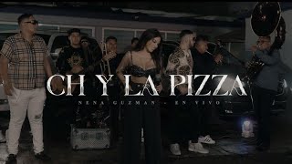 Nena Guzmán - CH Y LA PIZZA (EN VIVO)