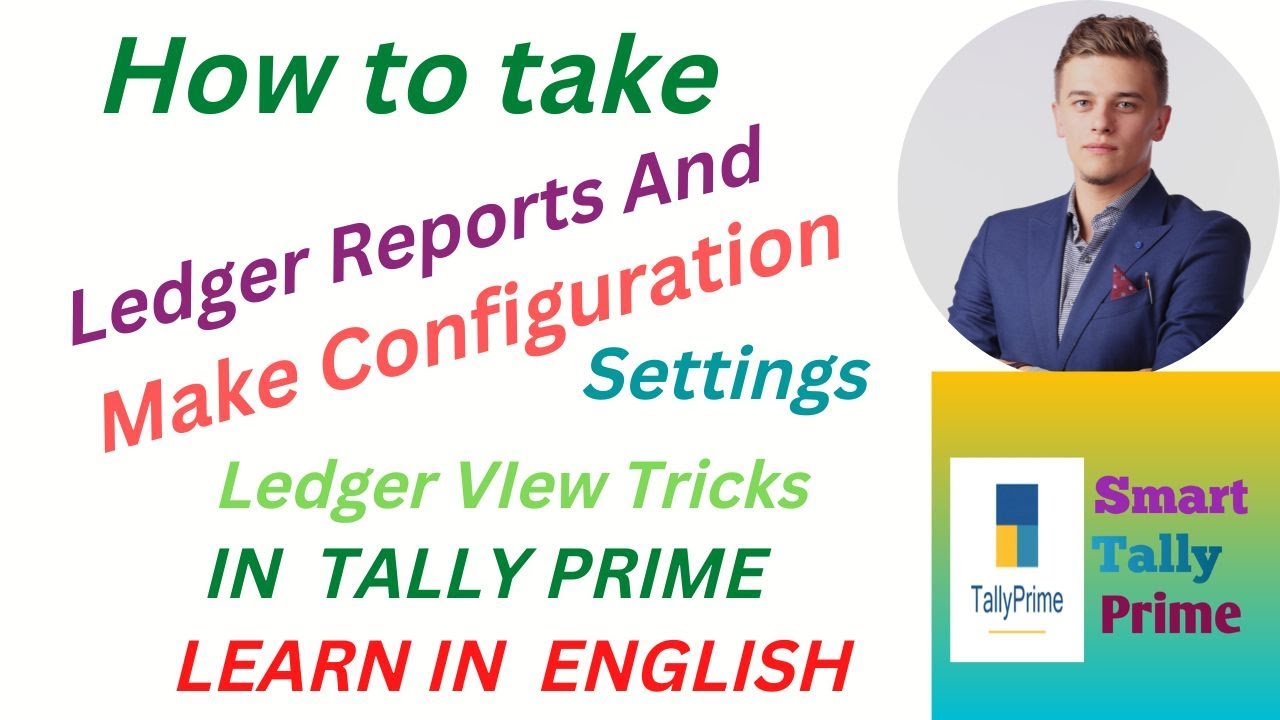 39. Taking  ledger reports  configuration Settings, Ledger View Tricks in Tally Prime | ENGLISH