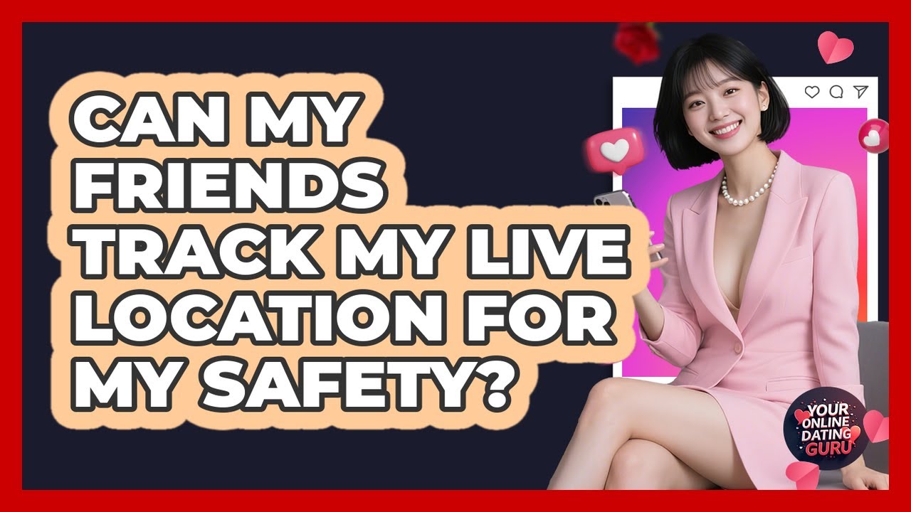 Can My Friends Track My Live Location For My Safety?