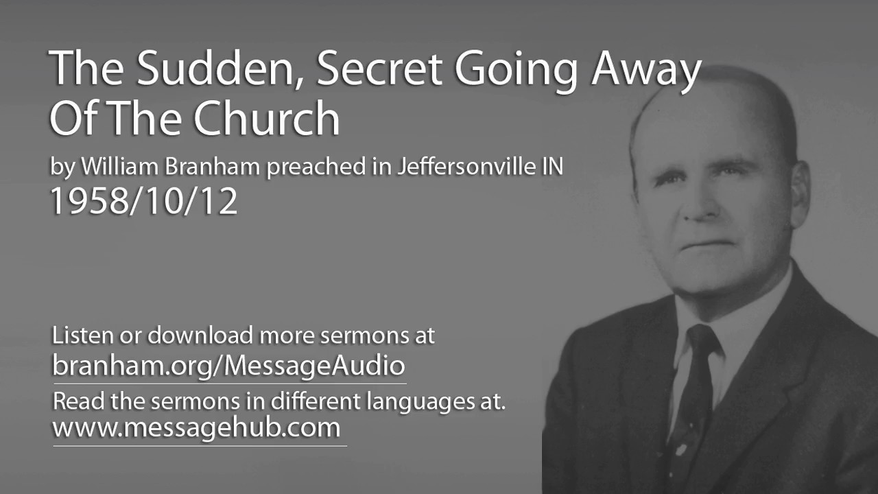 The Sudden, Secret Going Away Of The Church (William Branham 58/10/12)