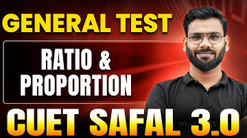 Ratio & Proportion | General Test for CUET 2025 | CUET SAFAL 3.0🔥