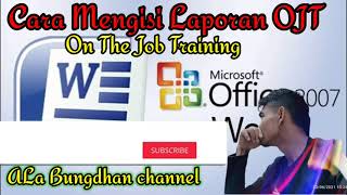cara membuat dan mengisi laporan OJT