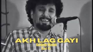 Akh Lag Gayi x Kuldeep Manak xBai G