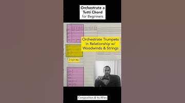 Orchestrate a Tutti Chord (for Beginners) | Trumpets in Relation to Strings & Woodwinds #composition