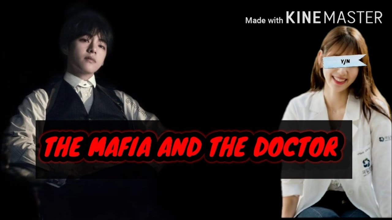 | Taehyung Ff Oneshot | The Mafia and the Doctor | 1/2 |