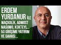 Erdem Yurdanur'un 20 yıllık girişimcilik hikayesi | Maçkolik, Masomo, 50 girişime yatırım ve dahası