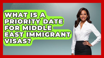 What Is A Priority Date For Middle East Immigrant Visas? - Middle East Migraters