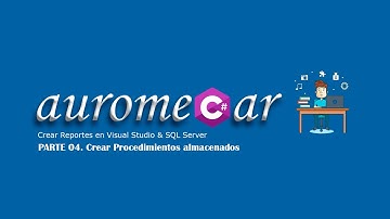 Crear Reportes en Visual Studio & SQL Server - 04. Crear Procedimientos Almacenados