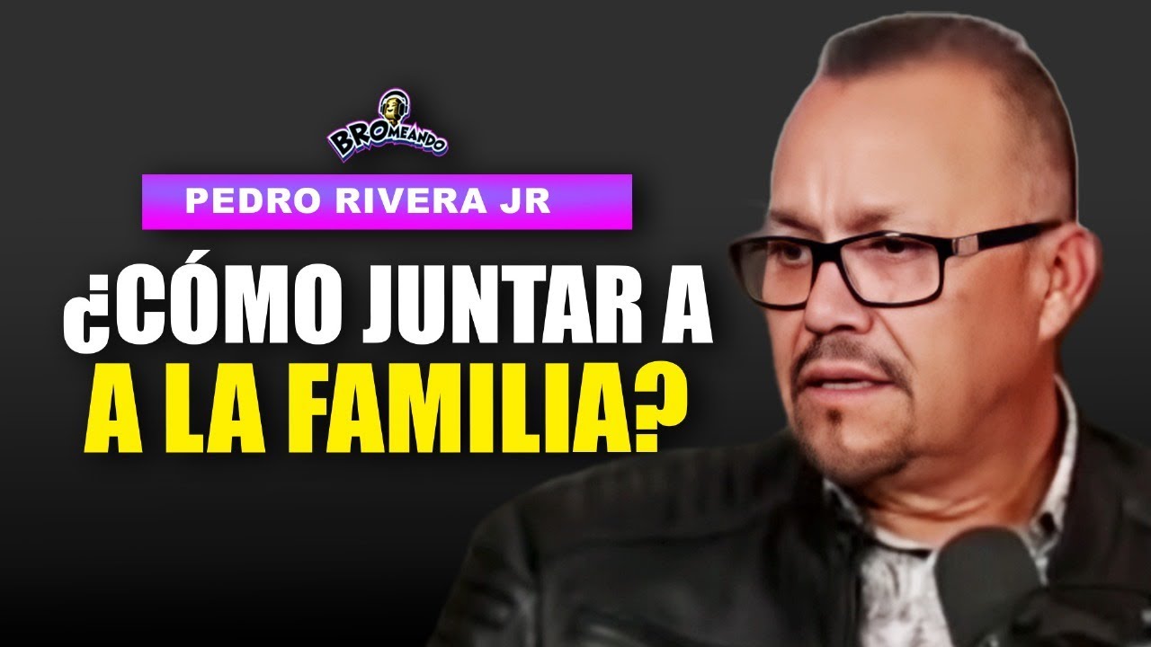 Pedro Rivera Jr ¿Cómo juntar a la familia? Live YouTube