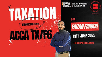 ACCA TX | Sept 2025 Attempt | 1st Class | Sir Faizan Farooq | Taxation | TSA