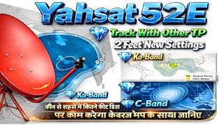 SUNDAY UPDATE🎯: Yahsat 52E Signal पाने का New TP &amp; Coverage Map Update के साथ 🔥 | Signal Lock New TP