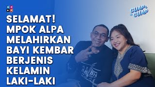 CERITA MPOK ALPA SOAL KELAHIRAN KEMBAR RAFFI AHMAD DAN RAGGA AHMAD - CUAP CUAP