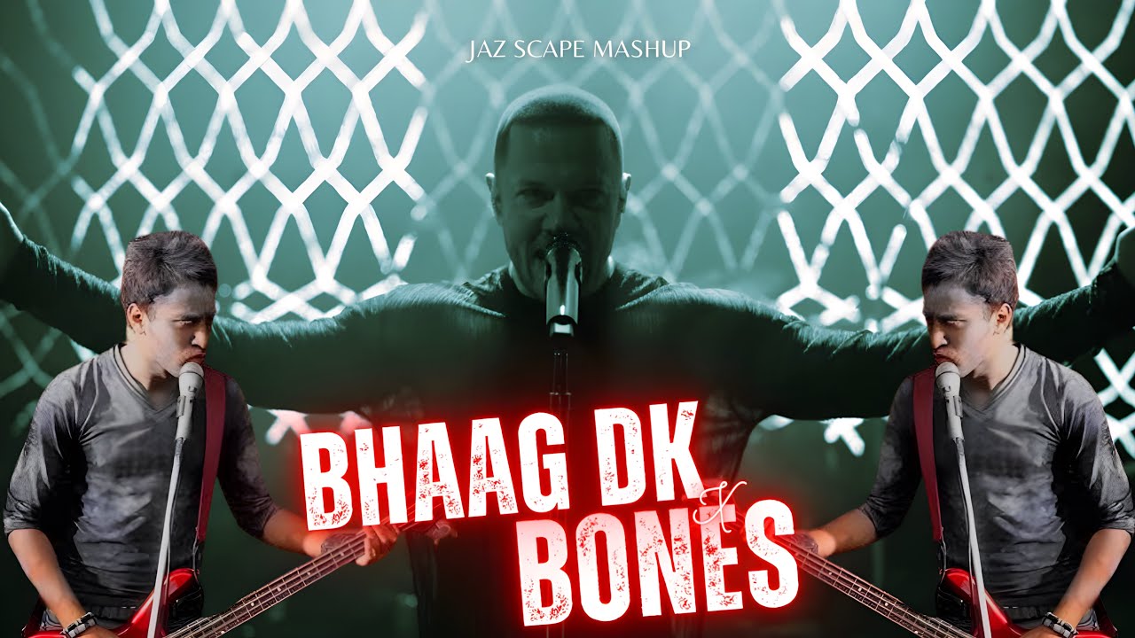 Bhaag DK x Bones JAZ Scape Mashup  Imagine Dragons