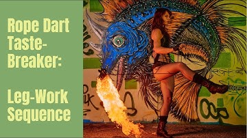 Rope Dart Taste-Breaker Tutorial: Leg-Work Sequence