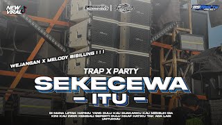 TRAP PARTY || SEKECEWA ITU - WEJANGAN X MELODY BIBILUNG‼️(Rizmon lighting x Lukab ngarambes)