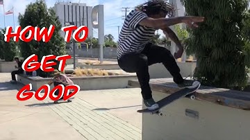 HOW TO GET GOOD AT SKATEBOARDING FOR BEGINNERS