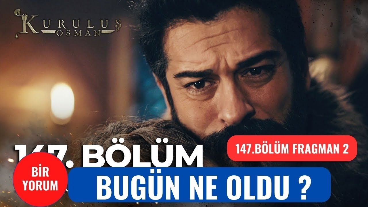 Kuruluş osman 147 bölüm