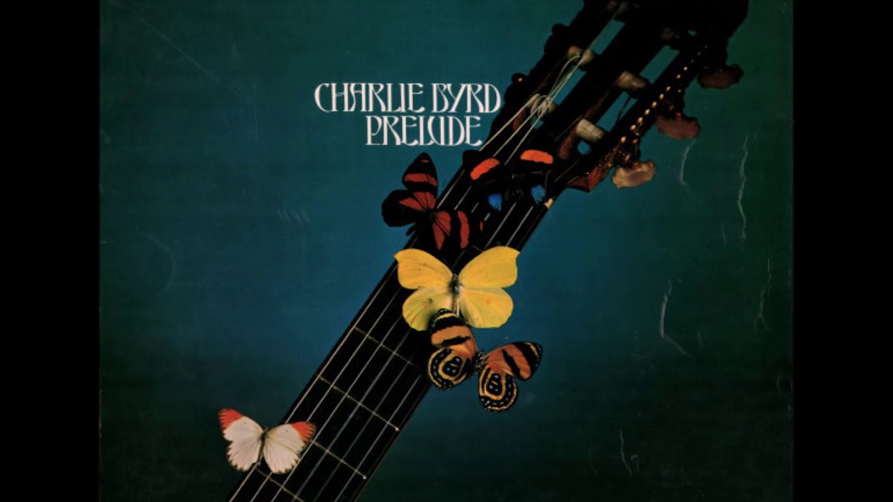 Charlie Byrd - Chuck A Tuck